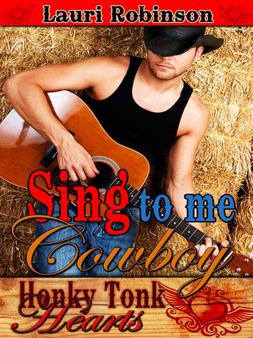 Title details for Sing to Me, Cowboy by Lauri Robinson - Available